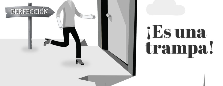 perfeccion, trampa, sueño, progreso