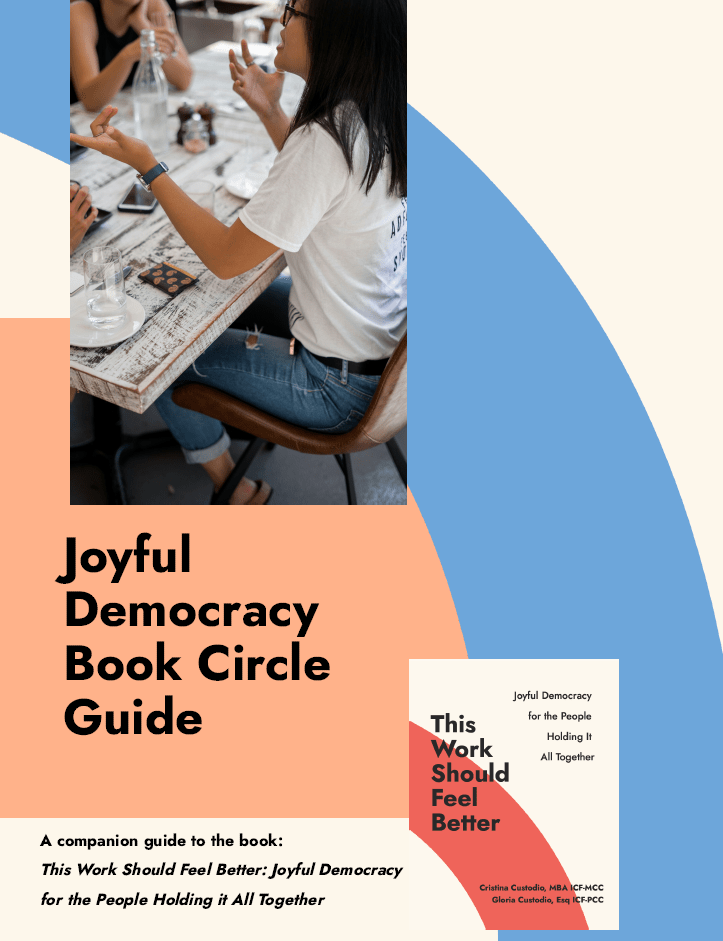 Cover of the Joyful Democracy Book Circle Guide. This is a companion guide to the book "This Work Should Feel Better: Joyful Democracy for the People Holding it All Together". The cover features a woman sitting at a table talking. 